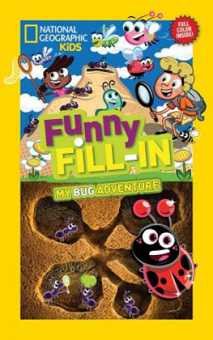 Knjiga National Geographic Kids Funny Fill-in: My Bug Adventure National Geographic Society