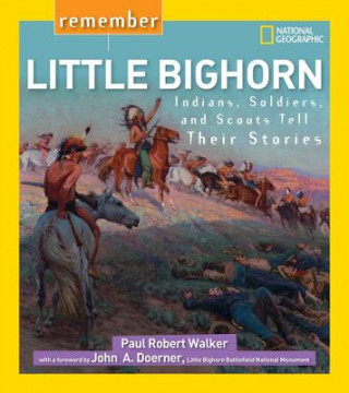 Könyv Remember Little Bighorn Paul Robert Walker