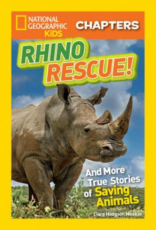 Carte National Geographic Kids Chapters: Rhino Rescue Clare Hodgson Meeker