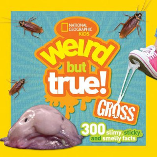 Książka Weird But True Gross LLC National Geographic Partners