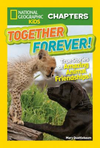 Kniha National Geographic Kids Chapters: Together Forever Mary Quattlebaum