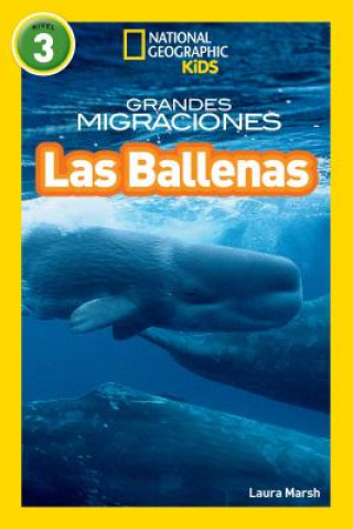 Book National Geographic Readers: Grandes Migraciones: Las Ballenas (Great Migrations: Whales) Laura Marsh