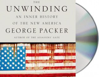 Audio The Unwinding George Packer