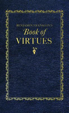 Könyv Benjamin Franklin's Book of Virtues Benjamin Franklin