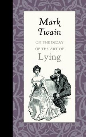 Kniha On the Decay of the Art of Lying Mark Twain