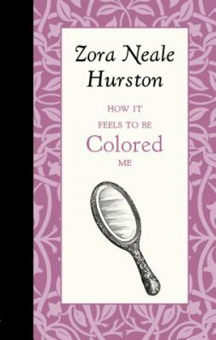 Könyv How It Feels to Be Colored Me Zora Neale Hurston