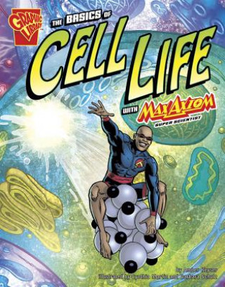 Kniha The Basics of Cell Life With Max Axiom, Super Scientis Amber J. Keyser