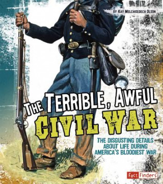 Kniha The Terrible, Awful Civil War Kay Melchisedech Olson