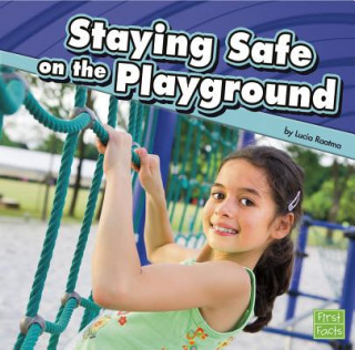 Knjiga Staying Safe on the Playground Lucia Raatma