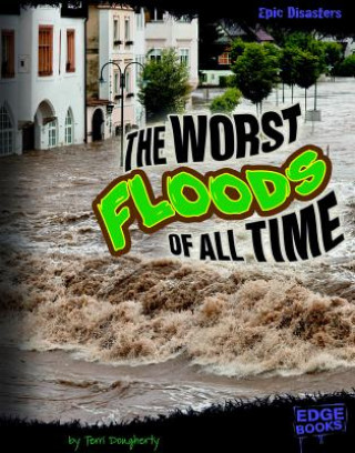 Carte The Worst Floods of All Time Terri Dougherty