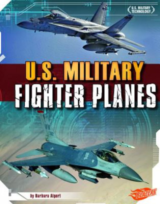 Kniha U.S. Military Fighter Planes Barbara Alpert