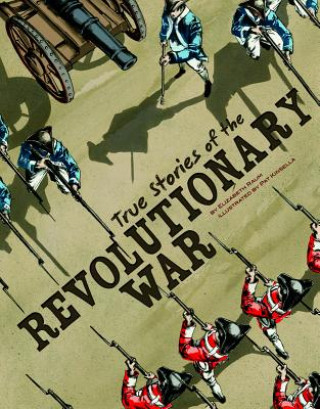 Kniha True Stories of the Revolutionary War Elizabeth Raum