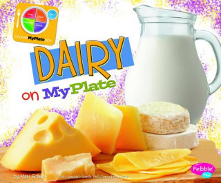Kniha Dairy on MyPlate Mari Schuh