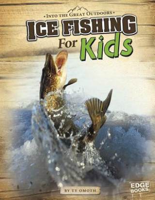 Kniha Ice Fishing for Kids Tyler Omoth