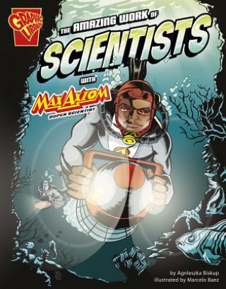 Book The Amazing Work of Scientists With Max Axiom, Super Scientist Agnieszka Biskup