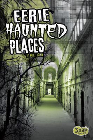 Книга Eerie Haunted Places Molly Kolpin