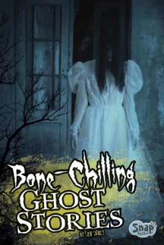 Kniha Bone-Chilling Ghost Stories Jen Jones