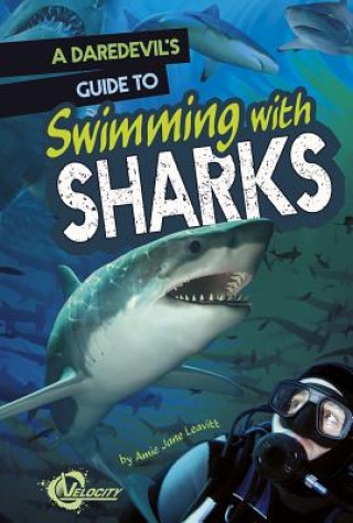 Knjiga A Daredevil's Guide to Swimming With Sharks Amie Jane Leavitt