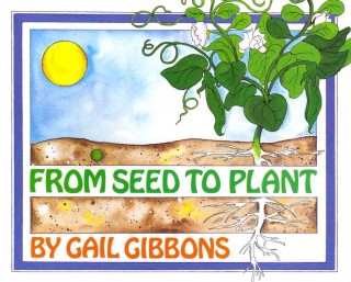 Könyv From Seed to Plant Gail Gibbons