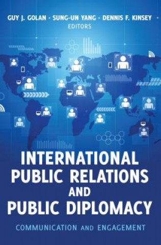 Könyv International Public Relations and Public Diplomacy Guy J. Golan