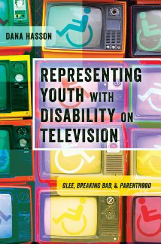 Knjiga Representing Youth with Disability on Television Dana Hasson