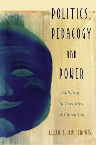 Kniha Politics, Pedagogy and Power Eelco B. Buitenhuis