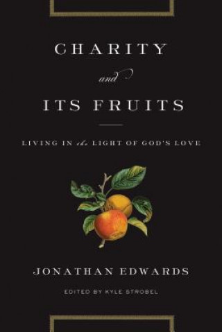 Kniha Charity and Its Fruits Jonathan Edwards