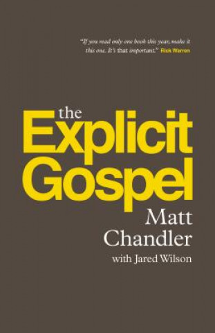 Kniha Explicit Gospel Matt Chandler