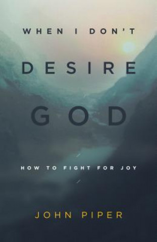 Könyv When I Don't Desire God John Piper