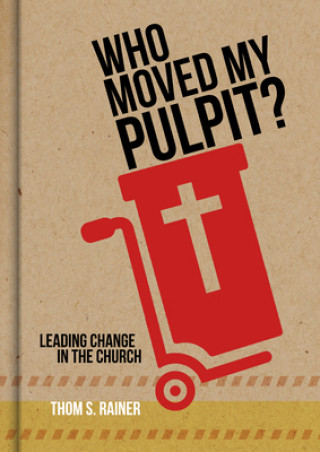 Kniha Who Moved My Pulpit? Thom S. Rainer