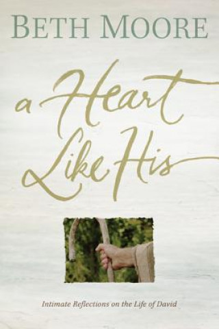 Książka Heart Like His Beth Moore