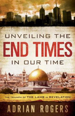 Livre Unveiling the End Times in Our Time Adrian Rogers