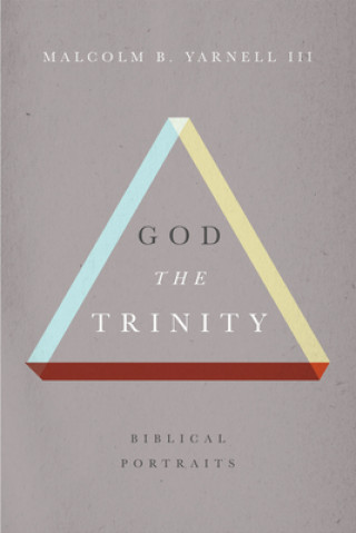 Книга God the Trinity Malcolm B. Yarnell