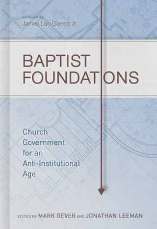 Kniha Baptist Foundations Mark Dever