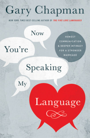 Kniha Now You're Speaking My Language Gary Chapman