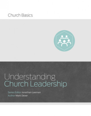 Książka Understanding Church Leadership Mark Dever