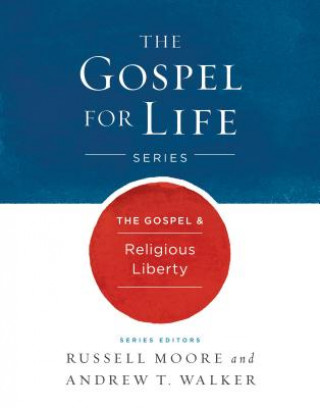 Book Gospel & Religious Liberty Russell D. Moore