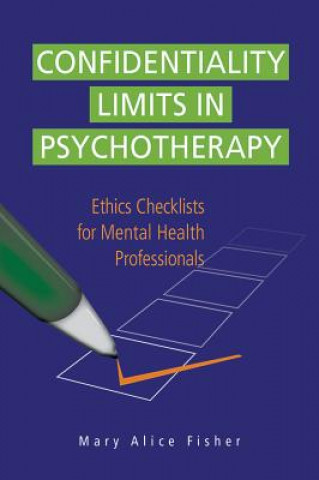 Knjiga Confidentiality Limits in Psychotherapy Mary Alice Fisher