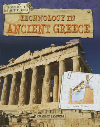Knjiga Technology in Ancient Greece Charlie Samuels