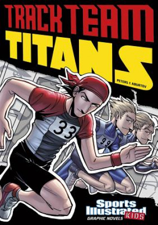 Carte Sports Illustrated Kids Graphic Novels: Track Team Titans Stephanie True Peters