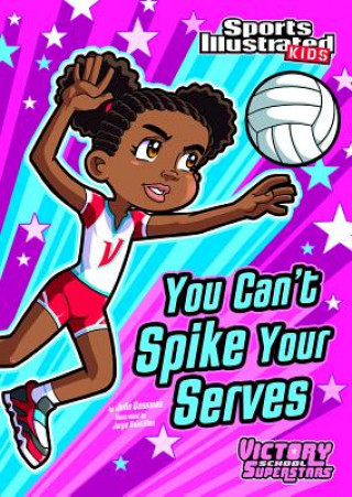 Kniha You Can't Spike Your Serves Julie Gassman