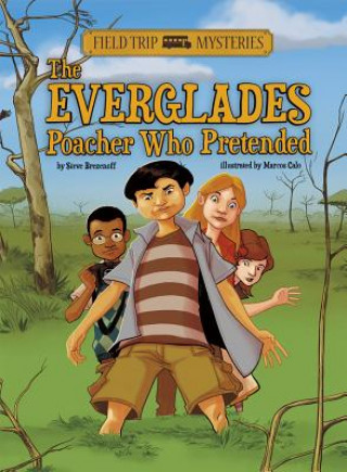 Könyv The Everglades Poacher Who Pretended Steve Brezenoff