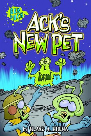 Könyv Ack's New Pet Blake A. Hoena