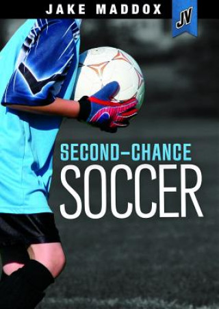 Kniha Second-Chance Soccer Jake Maddox