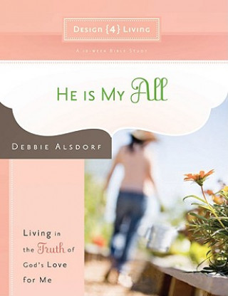 Livre He Is My All Debbie Alsdorf