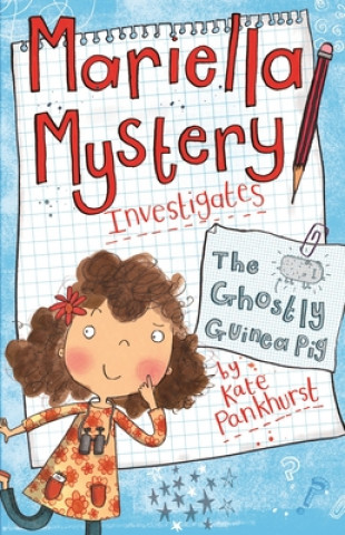 Kniha Mariella Mystery Investigates the Ghostly Guinea Pig Kate Pankhurst