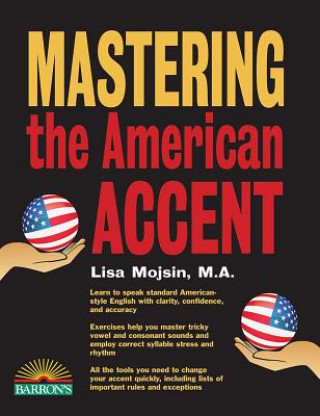 Könyv Mastering the American Accent Lisa Mojsin