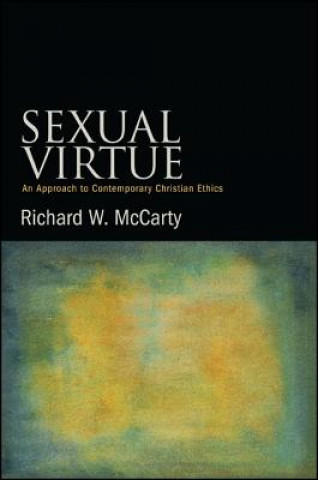 Книга Sexual Virtue Richard W. Mccarty