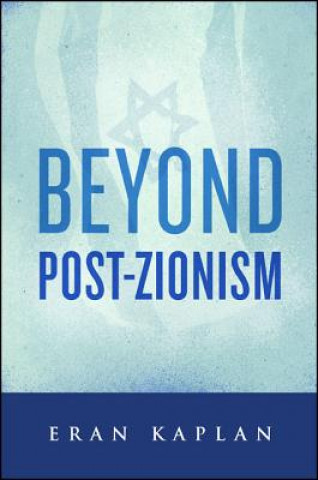 Kniha Beyond Post-Zionism Eran Kaplan
