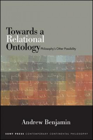 Kniha Towards a Relational Ontology Andrew Benjamin